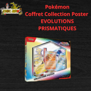 Coffret Collection Poster POKEMON Ed. Évolutions Prismatiques