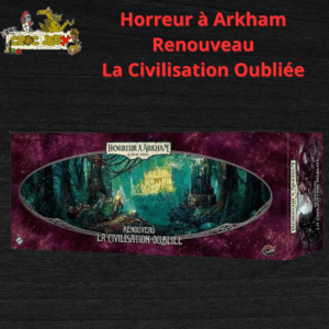 Horreur à Arkham JCE : La Civilisation Oubliée (Renouveau)