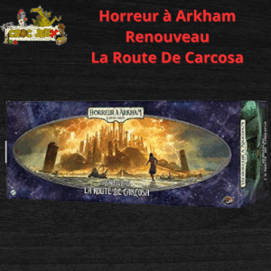 Horreur à Arkham Arkham JCE : Route de Carcosa (Renouveau)