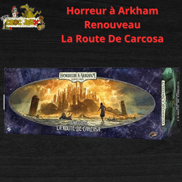 Horreur à Arkham Arkham JCE : Route de Carcosa (Renouveau)
