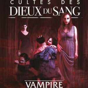 Vampire la mascarade : Cultes des dieux du sang